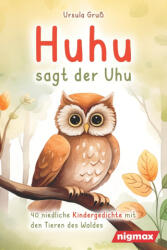 Huhu sagt der Uhu - nigmax, Ursula Gruß (ISBN: 9783989270015)