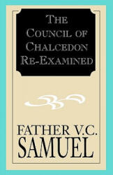 Council of Chalcedon Re-Examined - V C Samuel (ISBN: 9781401016449)