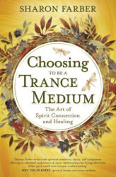 Choosing to Be a Trance Medium - FARBER SHARON (ISBN: 9780738781822)
