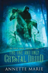 One and Only Crystal Druid - Annette Marie (ISBN: 9781988153599)