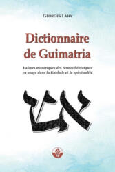 Dictionnaire de Guimatria - Georges Lahy (ISBN: 9782917729311)