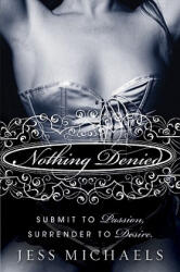 Nothing Denied - Jess Michaels (ISBN: 9780061657726)