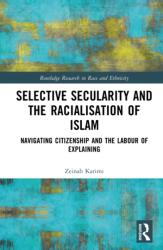 Selective Secularity and the Racialisation of Islam (ISBN: 9781032942032)