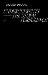 Lebbeus Woods: Undercurrents (ISBN: 9798903337422)