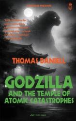 Godzilla and the Temple of Atomic Catastrophes (ISBN: 9783038604969)