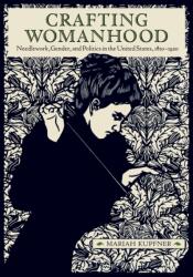 Crafting Womanhood (ISBN: 9781644534465)