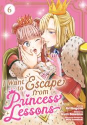 I Want to Escape from Princess Lessons (Manga) Vol. 6 (ISBN: 9798895614457)