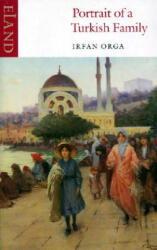 Portrait of a Turkish Family - Irfan Orga (ISBN: 9780907871828)