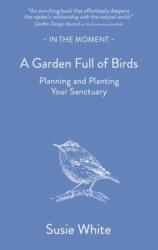A Garden Full of Birds (ISBN: 9781916812819)