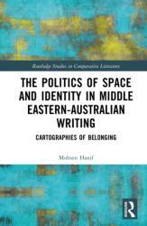 The Politics of Space and Identity in Middle Eastern-Australian Writing (ISBN: 9781041344605)