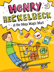Henry Heckelbeck at the Mega Magic Mart (ISBN: 9781665989480)
