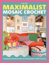 Maximalist Mosaic Crochet (ISBN: 9781446317952)