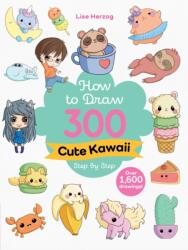 How to Draw 300 Cute Kawaii Step by Step (ISBN: 9781684621200)