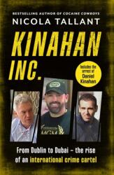 Kinahan Inc: From Dublin to Dubai: The rise of an international crime cartel (ISBN: 9781804444085)