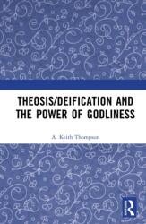 Theosis/deification and the Power of Godliness (ISBN: 9781041368205)