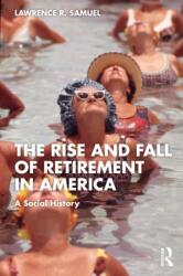 The Rise and Fall of Retirement in the United States (ISBN: 9781041403487)