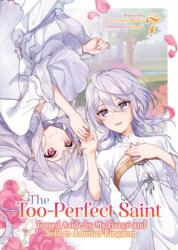 The Too-Perfect Saint: Tossed Aside by My Fiance and Sold to Another Kingdom (Light Novel) Vol. 7 (ISBN: 9798895615843)