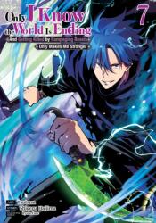 Only I Know the World Is Ending and Getting Killed by Rampaging Beasts Only Makes Me Stronger (Manga) Vol. 7 (ISBN: 9798895613887)