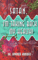 Satan, I'm Taking Back My Health! (ISBN: 9780913543672)