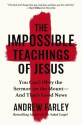The Impossible Teachings of Jesus (ISBN: 9780310372356)