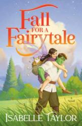 Fall for a Fairytale (ISBN: 9798217300051)
