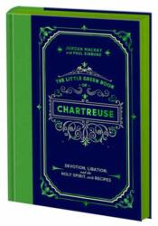 The Little Green Book of Chartreuse (ISBN: 9780593837917)