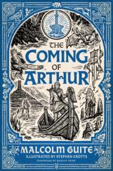 The Coming of Arthur - Malcolm Guite (ISBN: 9781786227287)