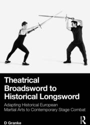 Theatrical Broadsword to Historical Longsword (ISBN: 9781041119777)