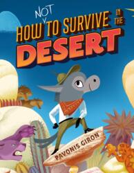 How (NOT) to Survive in the Desert (ISBN: 9781250888051)