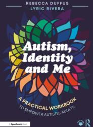 Autism, Identity and Me: A Practical Workbook to Empower Adults (ISBN: 9781041284567)