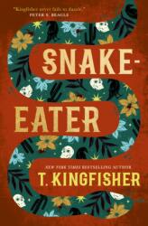 Snake-Eater - T. Kingfisher (ISBN: 9781835410066)