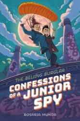 Confessions of a Junior Spy: The Beijing Burglar (ISBN: 9781250363855)