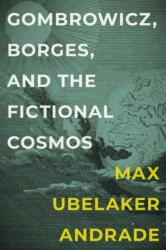 Gombrowicz, Borges, and the Fictional Cosmos (ISBN: 9781684486151)