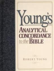Young's Analytical Concordance to the Bible - Robert Young (ISBN: 9780917006296)