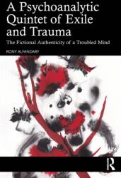 A Psychoanalytic Quintet of Exile and Trauma (ISBN: 9781041374930)