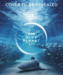 BBC Blue Planet III (ISBN: 9780241817513)