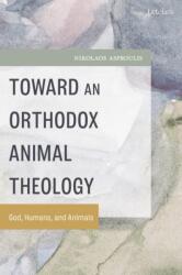 Toward an Orthodox Animal Theology (ISBN: 9781666962925)