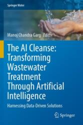 The AI Cleanse: Transforming Wastewater Treatment Through Artificial Intelligence (ISBN: 9783031672392)