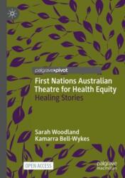 First Nations Australian Theatre for Health Equity (ISBN: 9783031655081)