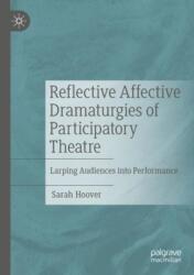 Reflective Affective Dramaturgies of Participatory Theatre (ISBN: 9783031644610)