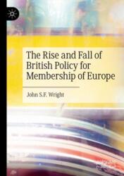 The Rise and Fall of British Policy for Membership of Europe (ISBN: 9783031651380)