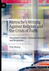 Nietzsche's Writing Against Religion and the Crisis of Faith (ISBN: 9783031639791)