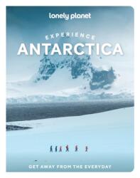 Lonely Planet Experience Antarctica (ISBN: 9781837588237)