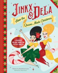 Jinkx & DeLa: How the Queens Made Christmas (ISBN: 9781797238159)