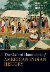 Oxford Handbook of American Indian History - Frederick E. Hoxie (ISBN: 9780197522691)