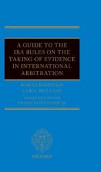 A Guide to the IBA Rules on the Taking of Evidence in International Arbitration (ISBN: 9780198818342)
