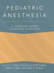 Pediatric Anesthesia: A Problem-Based Learning Approach (ISBN: 9780190685157)