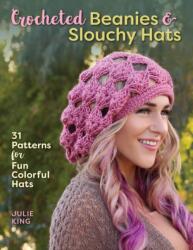 Crocheted Beanies & Slouchy Hats (ISBN: 9780811717960)