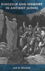 Kingship and Memory in Ancient Judah (ISBN: 9780190499907)