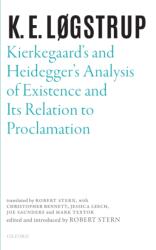 Kierkegaard's and Heidegger's Analysis of Existence and its Relation to Proclamation (ISBN: 9780198855996)